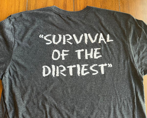 "Survival of the Dirtiest" Tri-Blend Tee
